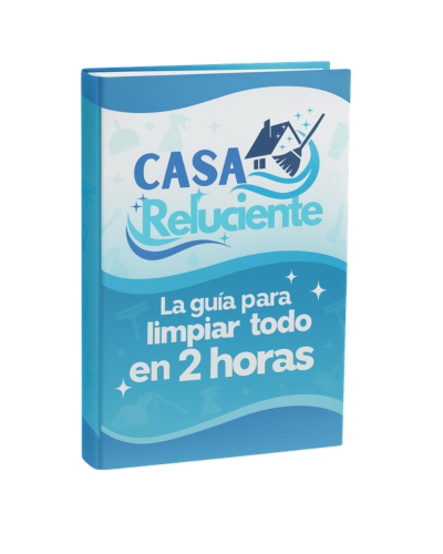 CASA RELUCIENTE: La guía para limpiar todo en 2 horas